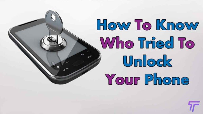 know who tried to unlock your phone
