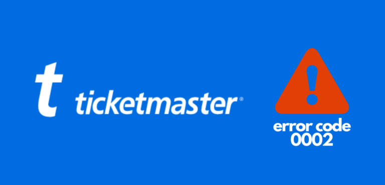 Fix For Ticketmaster Error Code 0002